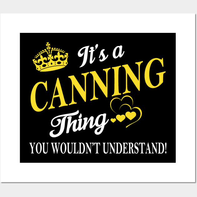 Its CANNING Thing You Wouldnt Understand Wall Art by Fortune